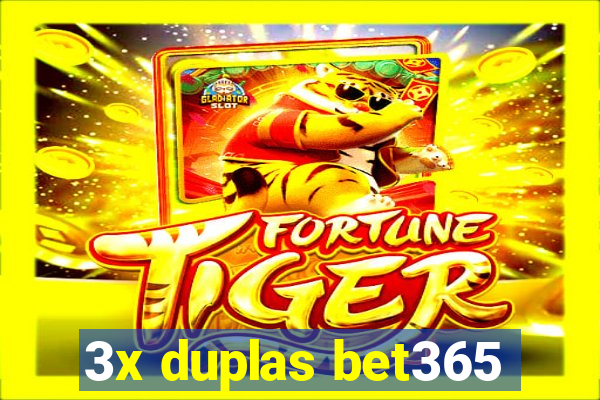 3x duplas bet365